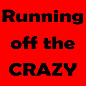 Running off the Crazy Design