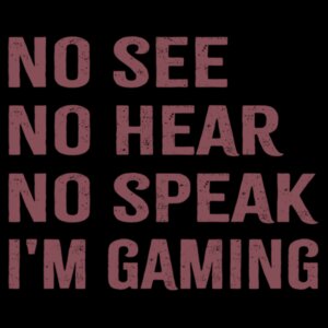 No See Hear Speak I'm Gaming Design
