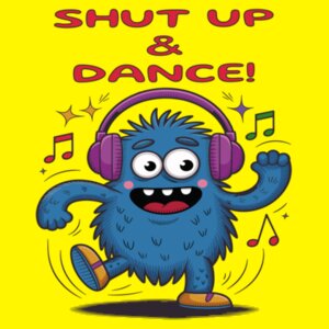 Shut Up & Dance! Design