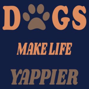 Dogs Make Life Yappier Design