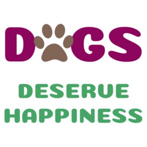 Dogs Deserve Happiness Design