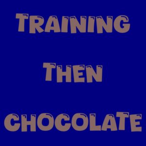 Training Then Chocolate Design