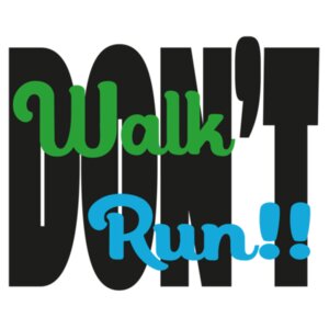 Don't Walk Run!! Design