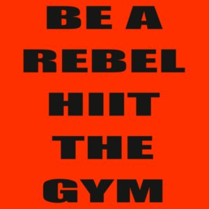 Be A Rebel HIIT The Gym Design