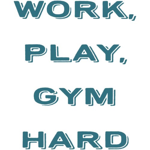 Work, Play, Gym Hard Thumbnail